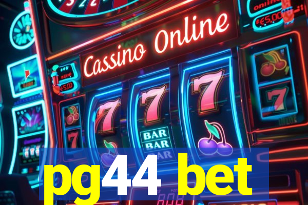 pg44 bet